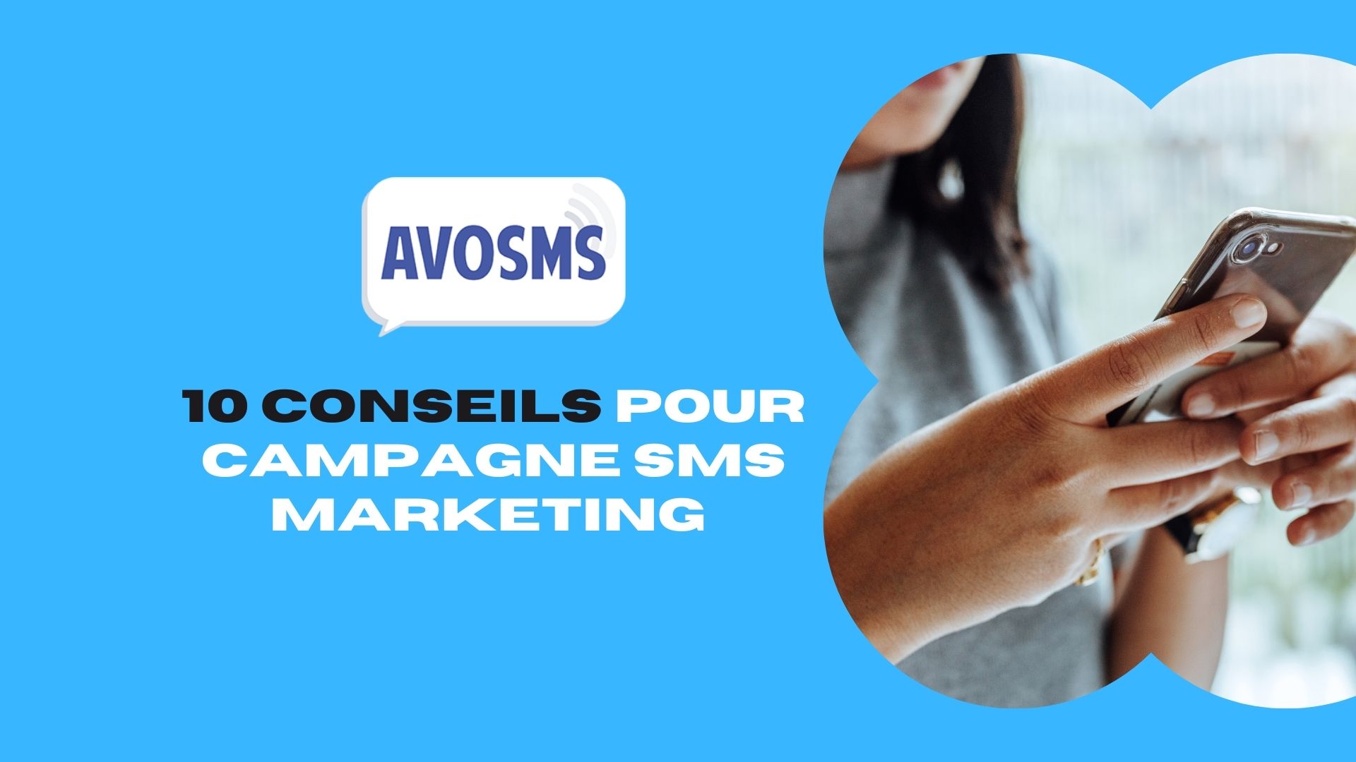 SMS Marketing : 10 conseils pour améliorer